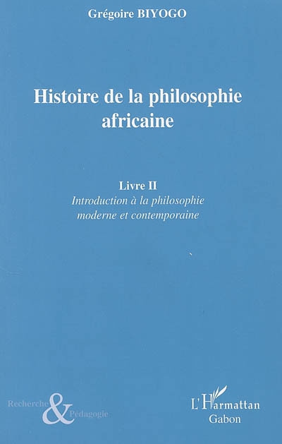 Emprunter Histoire de la philosophie africaine. Tome 2, Introduction à la philosophie moderne et contemporaine livre