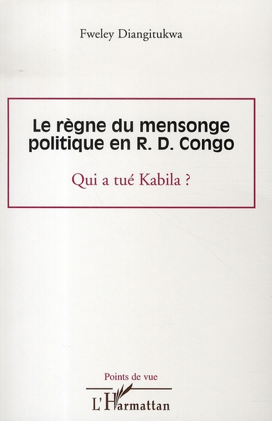 Emprunter Le règne du mensonge politique en R.D. Congo. Qui a tué Kabila ? livre