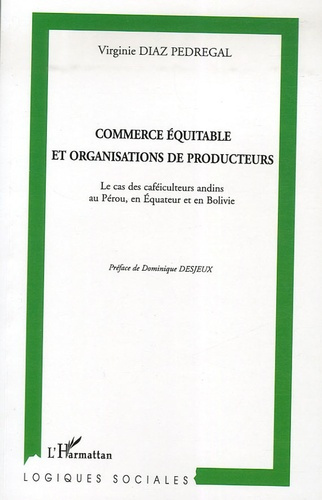 Emprunter Commerce équitable et organisations de producteurs. Le cas des caféiculteurs andins au Pérou, en Equ livre