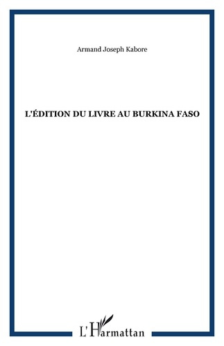 Emprunter L'édition du livre au Burkina Faso livre