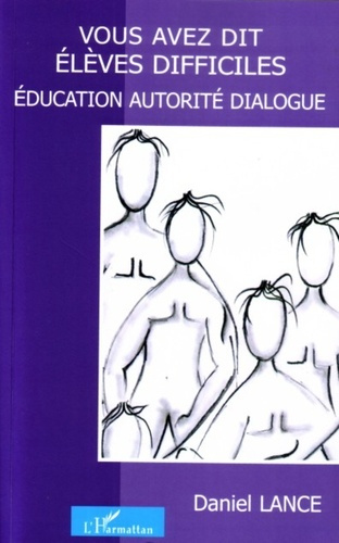 Emprunter Vous avez dit élèves difficiles ? Education, autorité et dialogue livre