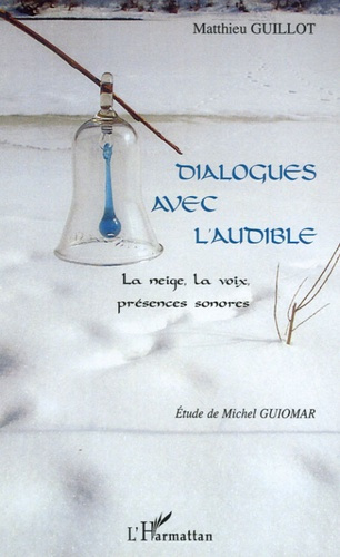Emprunter Dialogues avec l'audible. La neige, la voix, présences sonores livre