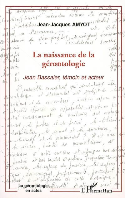 Emprunter La naissance de la gérontologie. Jean Bassaler, témoin et acteur livre