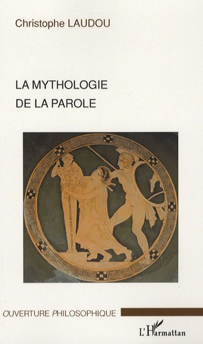 Emprunter La mythologie de la parole livre