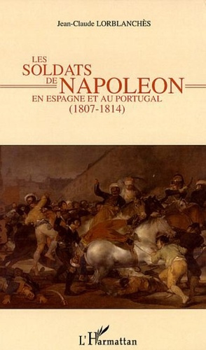 Emprunter Les soldats de Napoléon en Espagne et au Portugal. 1807-1814 livre