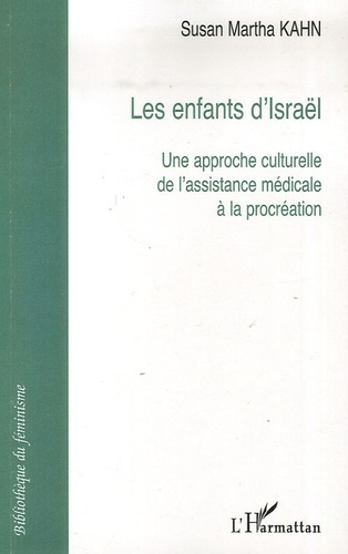 Emprunter Les enfants d'Israël. Une approche culturelle de l'assistance médicale à la procréation livre