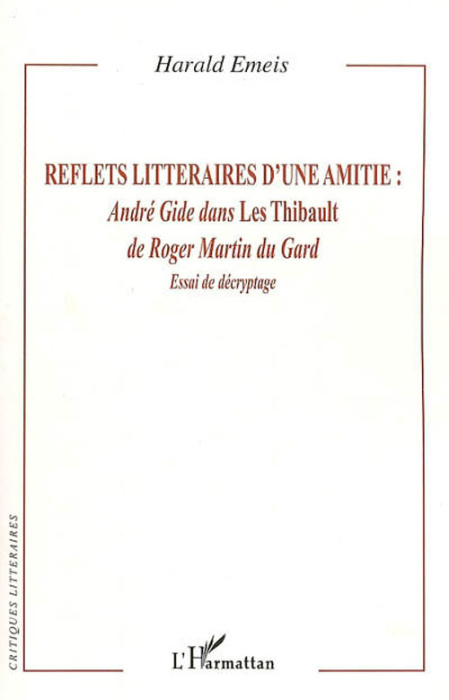 Emprunter Reflets littéraires d'une amitié : André Gide dans Les Thibault de Roger Martin du Gard. Essai de dé livre