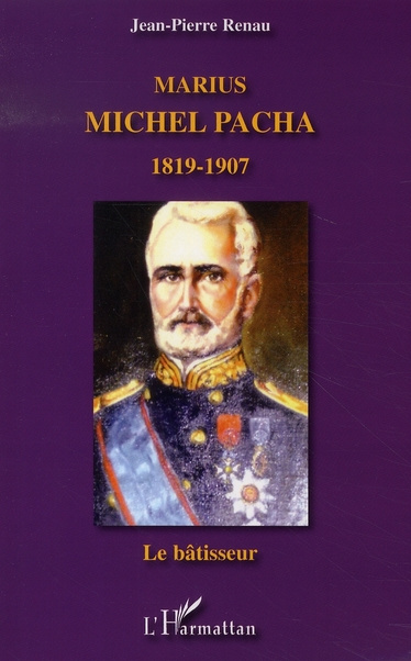 Emprunter Marius Michel Pacha (1819-1907). Le bâtisseur livre