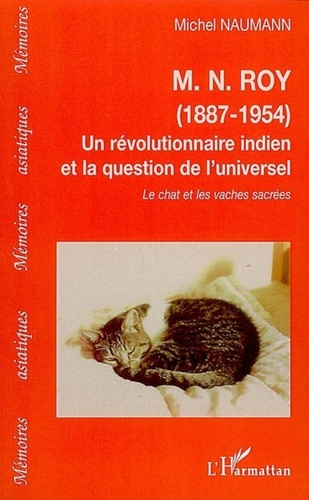 Emprunter M.N. Roy (1887-1954) Un révolutionnaire indien et la question de l'universel. Le chat et les vaches livre