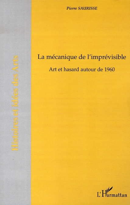 Emprunter La mécanique de l'imprévisible. Art et hasard autour de 1960 livre