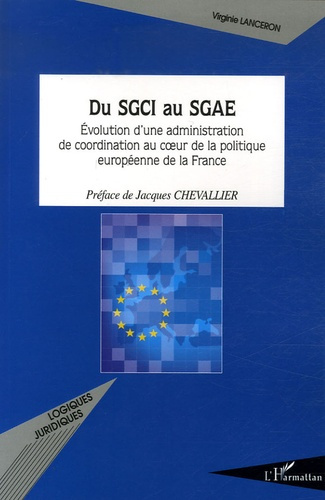 Emprunter Du SGCI au SGAE. Evolution d'une administration de coordination au coeur de la politique européenne livre