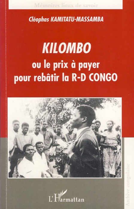 Emprunter Kilombo ou le prix à payer pour rebâtir la RD Congo livre