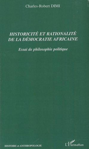 Emprunter Historicité et rationalité de la démocratie africaine. Essai de philosophie politique livre