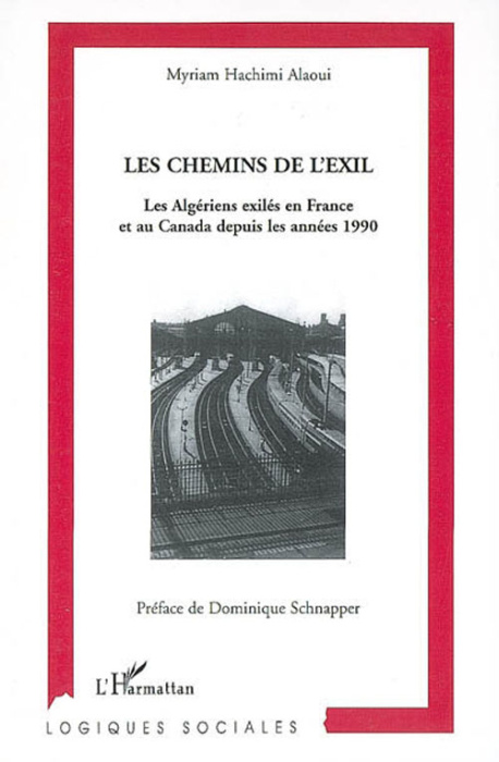 Emprunter Les chemins de l'exil. Les Algériens exilés en France et au Canada depuis les années 90 livre
