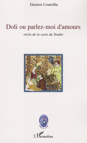 Emprunter Doli ou Parlez-moi d'amours. Récits de la carte du tendre livre