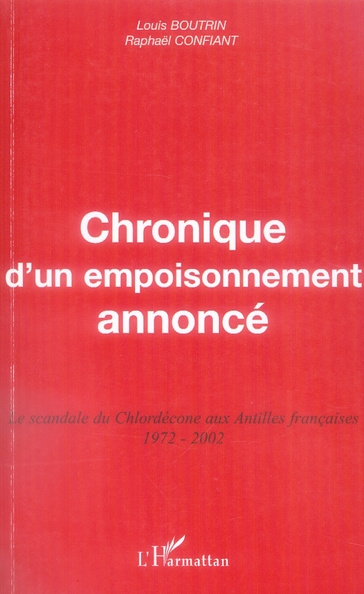 Emprunter Chronique d'un empoisonnement annoncé. Le scandale du Chlordécone aux Antilles françaises 1972-2002 livre