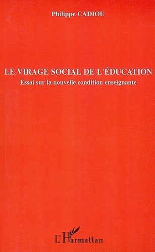 Emprunter Le virage social de l'éducation. Essai sur la nouvelle condition enseignante livre