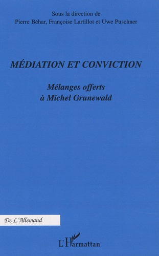 Emprunter Médiation et conviction. Mélanges offerts à Michel Grunewald livre