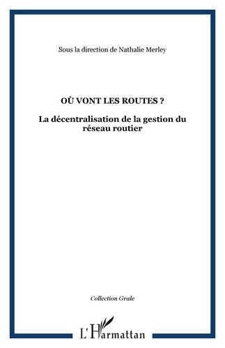 Emprunter Où vont les routes ? La décentralisation de la gestion du réseau routier livre