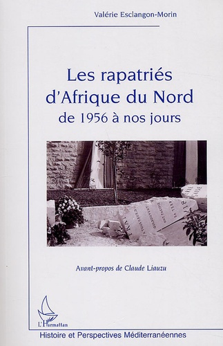 Emprunter Les rapatriés d'Afrique du Nord de 1956 à nos jours livre