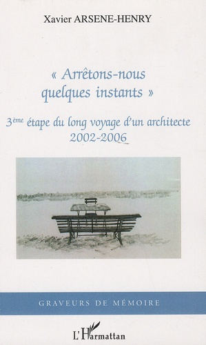 Emprunter Arrêtons-nous quelques instants. 3ème étape du long voyage d'un architecte, 2002-2006 livre