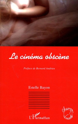 Emprunter Le cinéma obscène livre