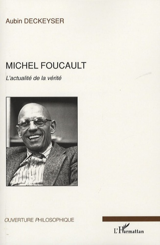 Emprunter Michel Foucault. L'actualité de la vérité livre