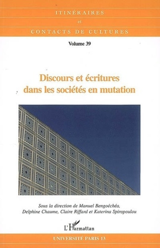 Emprunter Itinéraires et contacts de cultures N° 39 : Discours et écritures dans les sociétés en mutation livre