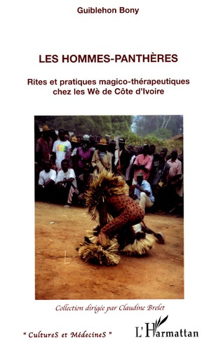 Emprunter Les hommes-panthères. Rites et pratiques magico-thérapeutiques chez les Wè de Côte d'Ivoire livre