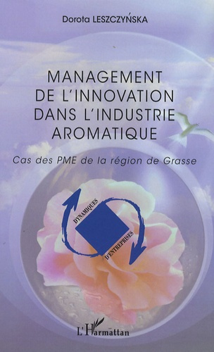 Emprunter Management de l'innovation dans l'industrie aromatique. Cas des PME de la région de Grasse livre