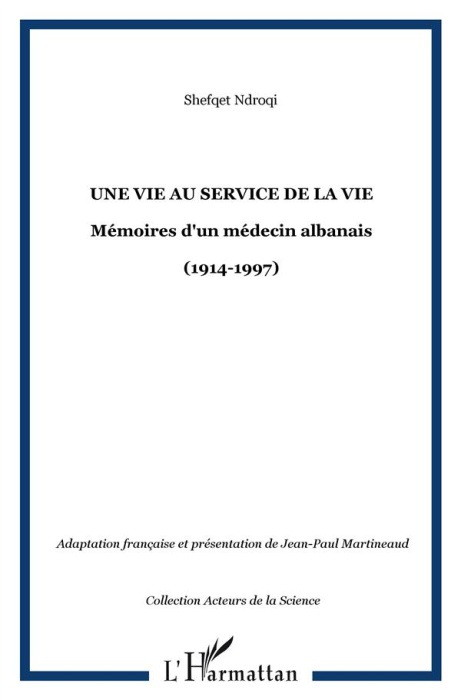 Emprunter Une vie au service de la vie. Mémoires d'un médecin albanais (1914-1997) livre