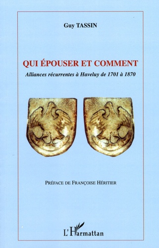 Emprunter Qui épouser et comment. Alliances récurrentes à Haveluy de 1701 à 1870 livre