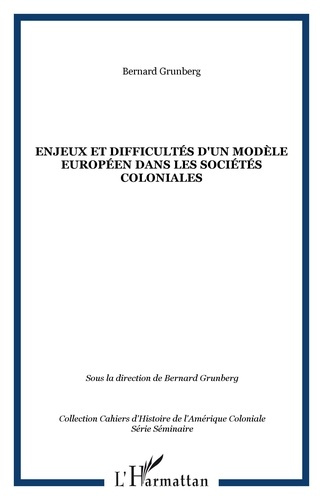 Emprunter Enjeux et difficultés d'un modèle européen dans les sociétés coloniales. Séminaire d'Histoire de l'A livre