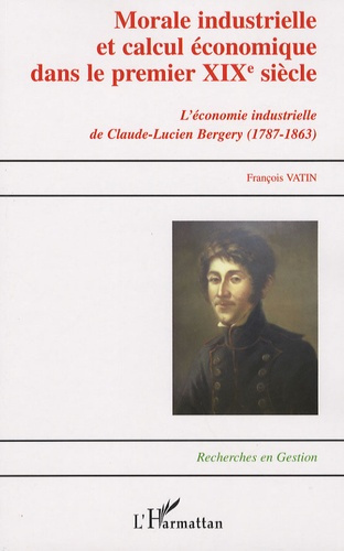 Emprunter Morale industrielle et calcul économique dans le premier XIXe siècle. Claude-Lucien Bergery (1787-18 livre