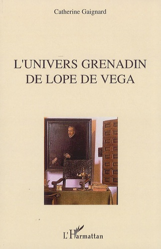 Emprunter L'univers grenadin de Lope de Vega livre