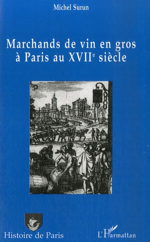 Emprunter Marchands de vin en gros à Paris au 17ème siècle. Recherches d'histoire institutionnelle et sociale livre