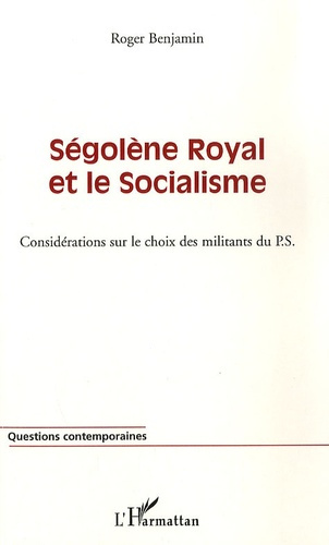 Emprunter Ségolène Royal et le Socialisme. Considérations sur le choix des militants du PS livre