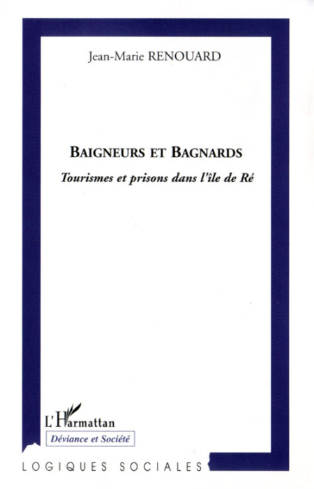 Emprunter Baigneurs et bagnards. Tourismes et prisons dans l'île de Ré livre