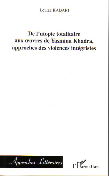 Emprunter De l'utopie totalitaire aux oeuvres de Yasmina Khadra, approches des violences intégristes livre