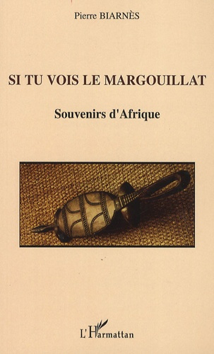 Emprunter Si tu vois le margouillat. Souvenirs d'Afrique livre