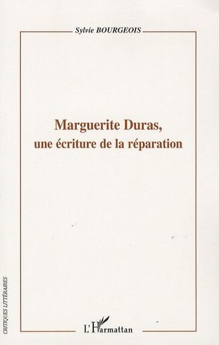 Emprunter Marguerite Duras, Une écriture de la réparation livre