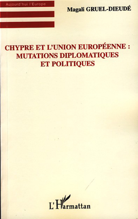 Emprunter Chypre et l'Union européenne : Mutations diplomatiques et politiques livre