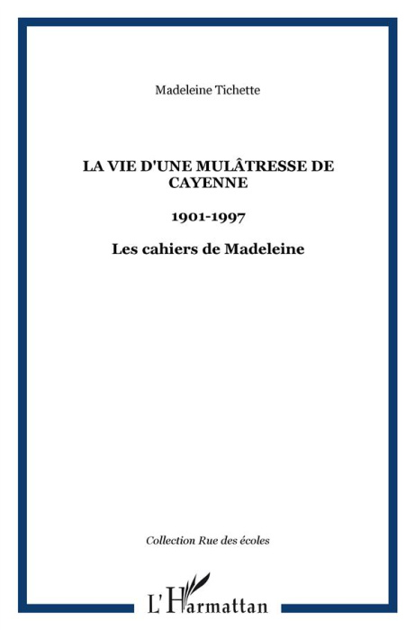 Emprunter La vie d'une mulâtresse de Cayenne. 1901-1997, Les cahiers de Madeleine livre