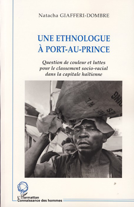Emprunter Une ethnologue à Port-Au-Prince. Question de couleur et luttes pour le classement socio-racial dans livre