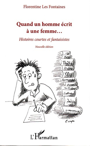 Emprunter Quand un homme écrit à une femme... Histoires courtes et fantaisistes livre