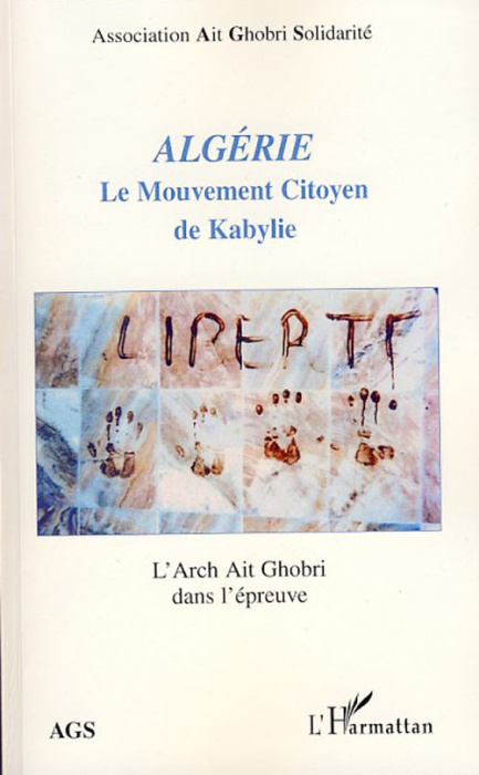 Emprunter ALGERIE LE MOUVEMENT CITOYEN DE KABYLIE - L'ARCH AIT GHOBRI DANS L'EPREUVE livre