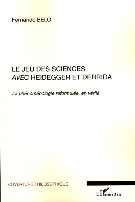 Emprunter Le jeu des sciences avec Heidegger et Derrida. Volume 2, La phénoménologie reformulée, en vérité livre