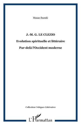 Emprunter J-MG Le Clézio : Evolution spirituelle et littéraire. Par-delà l'Occident moderne livre