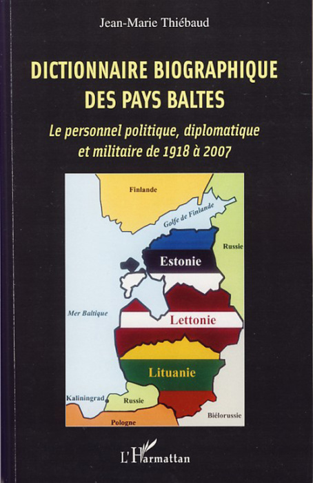 Emprunter Dictionnaire biographique des Pays Baltes. Le personnel politique, diplomatique et militaire de 1918 livre