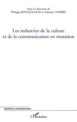 Emprunter Les industries de la culture et de la communication en mutation livre